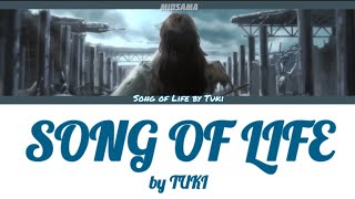 Song of Life Full Lyrics (ROM/ENG/KANJ) By Tuki