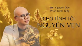 Cho Tình Tôi Nguyên Vẹn Phan Đinh Tùng Livestream 26062021