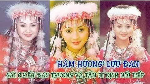 🌺Hàm Hương Lưu Đan: cái c hớt đau thương và tấn bi kịch nối tiếp
