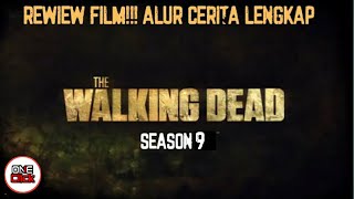 Review film!! Alur cerita lengkap film the walking dead. season 9