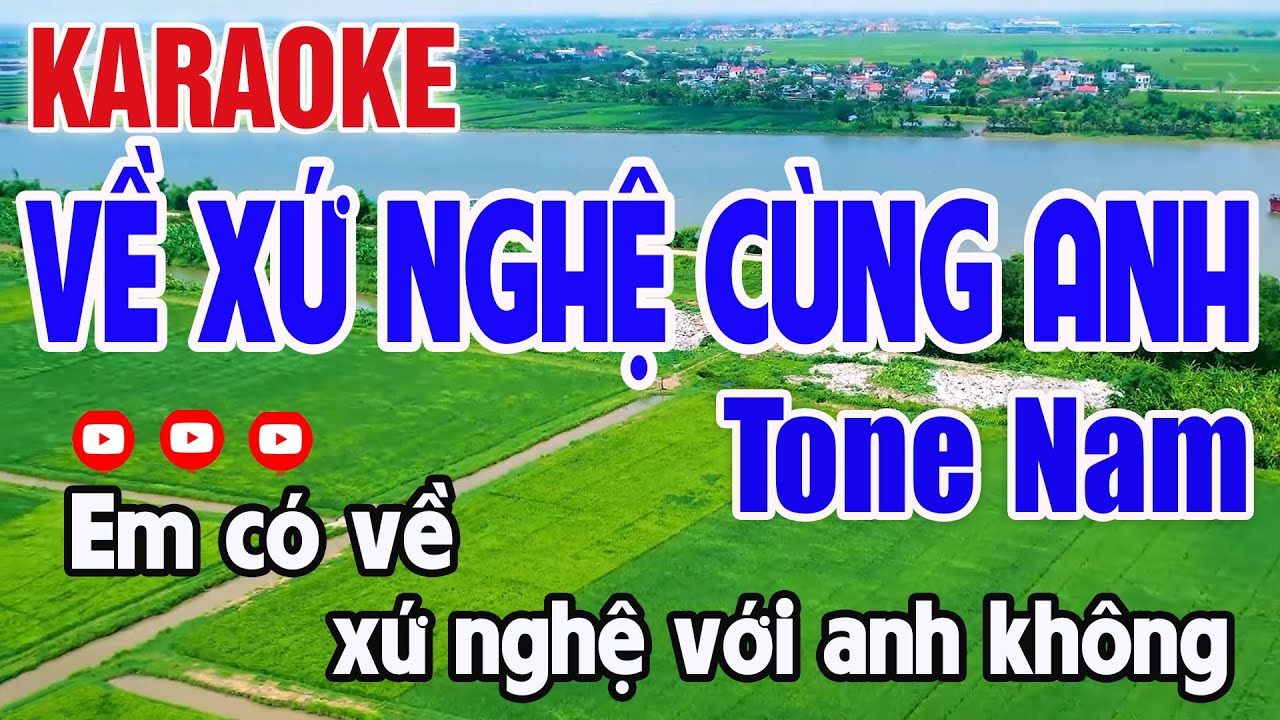 Về Xứ Nghệ Cùng Anh Karaoke Tone Nam Nhạc Sống 2025 - Nguyên Minh Media