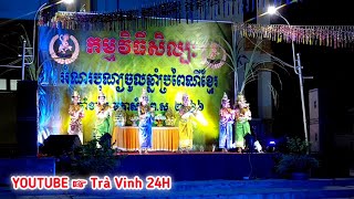 Múa Robam Khmer, Tết Dân Tộc Khmer, Tại Học Viện Phật Giáo Nam Tông Khmer Cần Thơ | Trà Vinh 24H