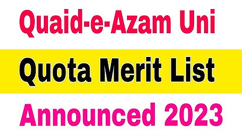 Quaid-e-Azam Uni Quota Merit List Announced BS Programs 2023|QAU Quota Merit List Check Online 2023