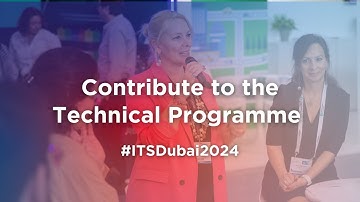 Contribute to the Technical Programme at the #ITSDubai2024