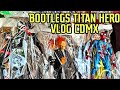 Centro CDMX Bootlegs y Titan Hero Vlog / con NVR FILMS