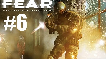 F.E.A.R | Part 6 | REPLICA ASSASSIN! (Did he just fart?)