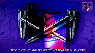 Narco Iphone - ( Timmy Trumpet Tomorrowland 2019 Mashup ) [ S3B4S B34T Remake ]