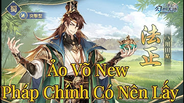 Tam Quốc Huyễn Tướng VNG : Ảo Võ Mới Pháp Chính