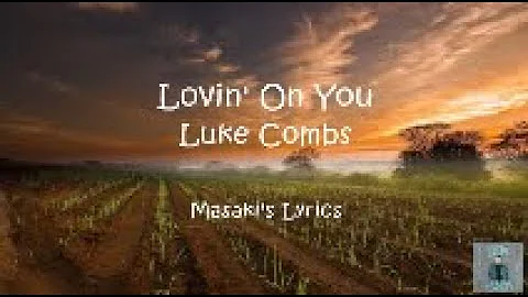 Luke Combs - Lovin' On You (Lyric Video)
