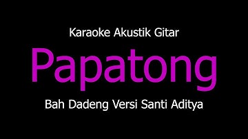 Karaoke Papatong - Bah Dadeng (Versi Akustik Gitar) Kangge Istri