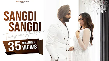 SANGDI SANGDI : TARSEM JASSAR (Official Video) | Nimrat Khaira | MixSingh | Punjabi Songs 2020