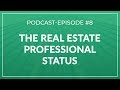 Episode #8 | The Real Estate Professional Status