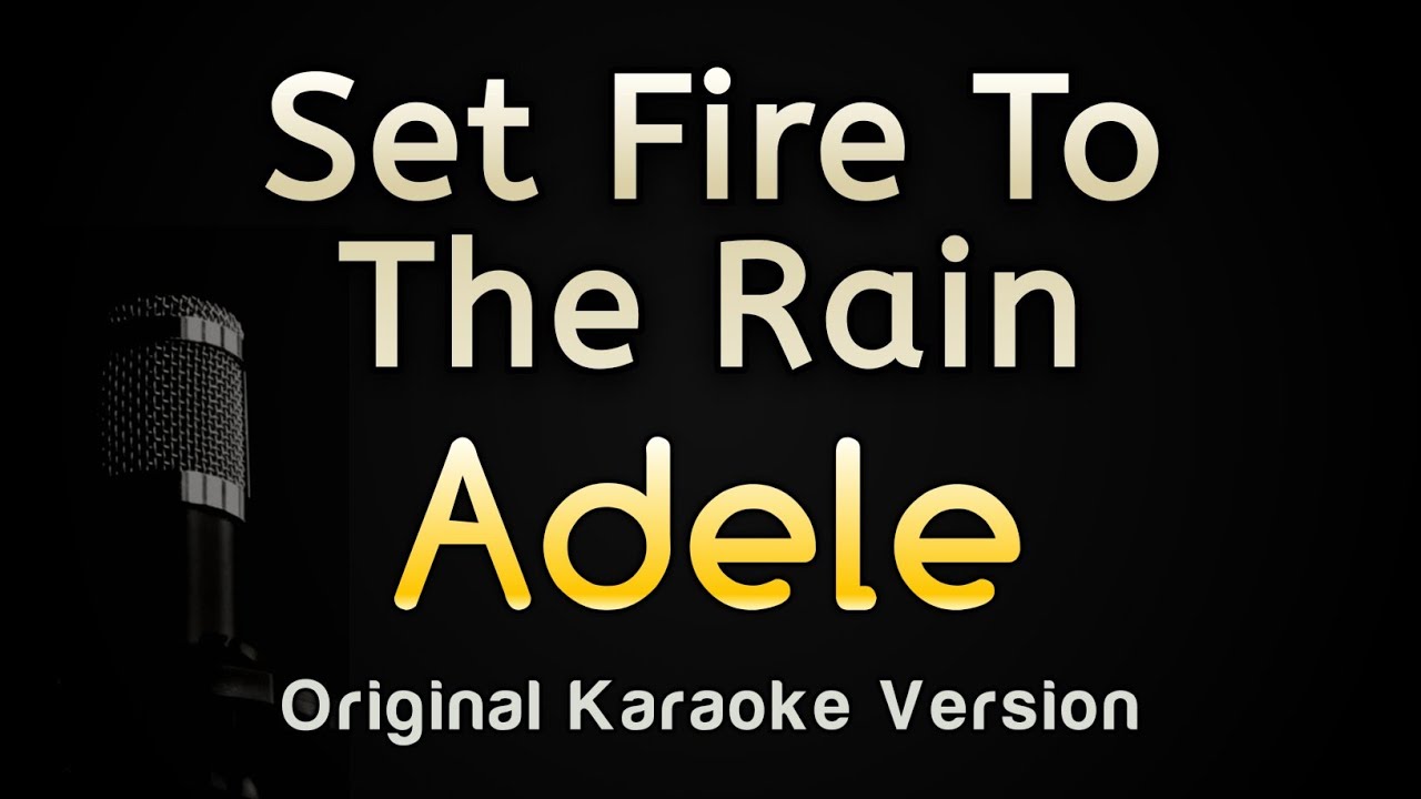 Set Fire to the Rain   Adele Karaoke Songs With Lyrics   Original Key