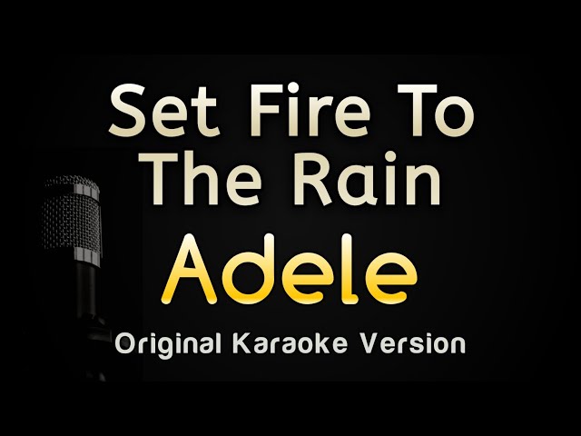 Set Fire to the Rain - Adele (Karaoke Songs With Lyrics - Original Key) class=