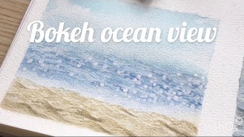 #5 | How to paint defocus bokeh ocean background by watercolor | Vẽ biển lấp lánh bokeh