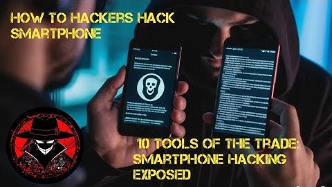  10 Tools of the Trade: Smartphone Hacking Exposed
