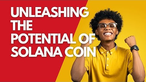 Solana: The Rising Star Of Blockchain/Powering The Future Of The Crypto