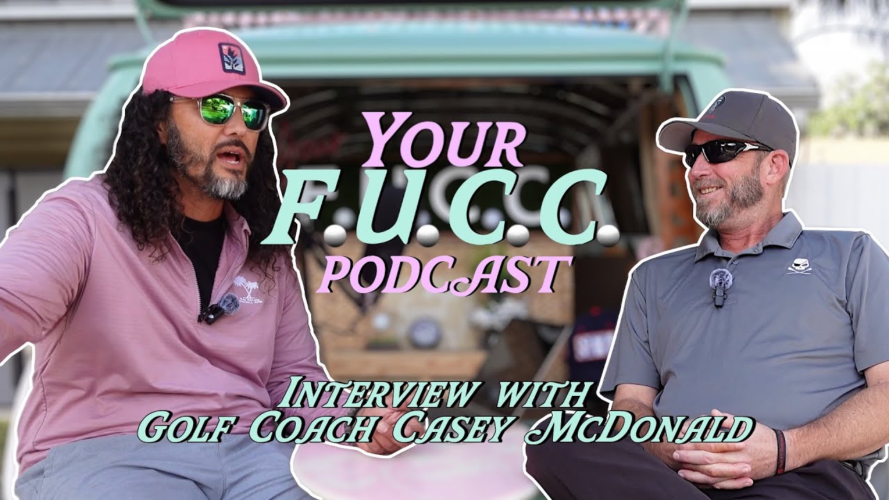 A Your F.U.C.C. Conversation with Golf Coach Casey McDonald