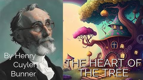 The Heart of the Tree: Henry Cuyler Bunner (ICSE/CBSE)