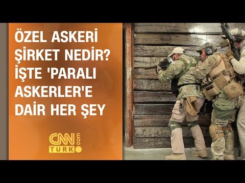 Video: Özel askeri şirketler paralı asker mi?