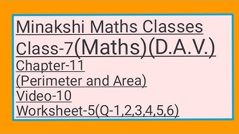 DAV||Class-7(Maths)|| Chapter-11(Perimeter and Area)||Video- 10 || Worksheet-5(Q-1,2,3,4,5,6)