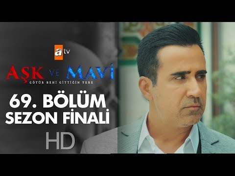 Aşk ve Mavi 69. Bölüm | Sezon Finali