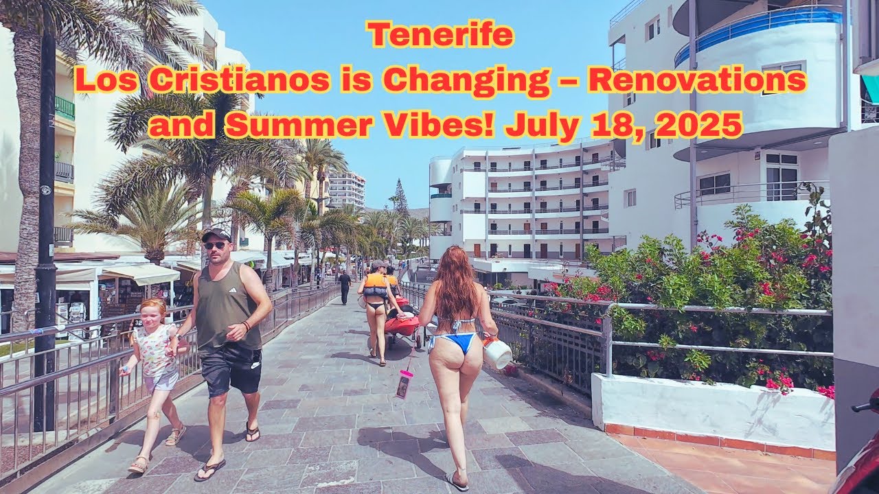 Tenerife - Los Cristianos is Changing – Renovations and Summer Vibes! July 18, 2025 #loscristianos