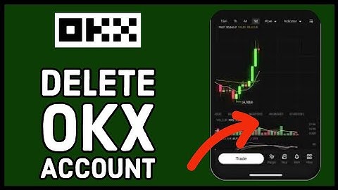 Close OKX Account: How to Delete OKX Account 2023?