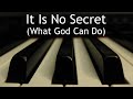 It Is No Secret (What God Can Do) - piano instrumental cover with lyrics