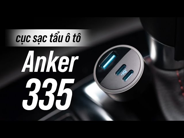 Trên tay cục sạc tẩu ô tô Anker 335: 67W, 2 cổng C, 1 cổng At