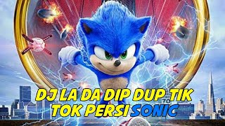 DJ LA DA DIP DUP TIK TOK PERSI SONIC || DJ KEREN