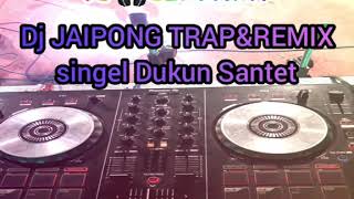 Dj JAIPONG TRAP & REMIX singgel dukun santet