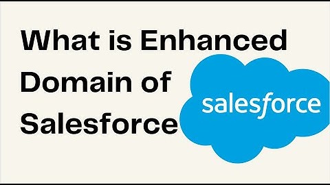 Enhanced Domain of Salesforce