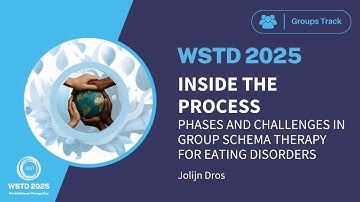 WSTD 2025 - GROUP ST | Phases and Challenges in GST for Eating Disorders | Jolijn Drost