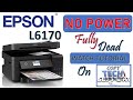 ESPON L6170 | REPLACE POWER SUPPLY | EPSON L6170 FULLY DEAD | EPSON L6170 NO POWER | POWER ISSUE