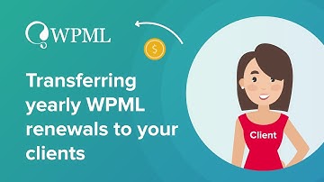 Transferring Yearly WPML Renewals To Your Clients
