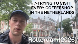 7-TRYING TO VISIT EVERY COFFEESHOP IN THE NETHERLANDS(Rotterdam)
