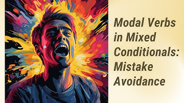 Dodging Traps: Mastering Modal Verbs in Mixed Conditionals