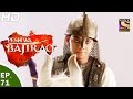 Peshwa Bajirao - पेशवा बाजीराव - Ep 71 - 1st May, 2017