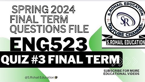 Eng523 || Quiz #3 || Final Term Quizzes File || Important Quizzes by @S.Rohail