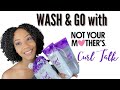 Wash  go with not your mothers curl talk