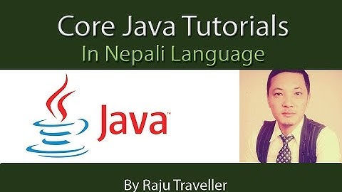 Core Java Tutorials (Nepali Version) 1   Introduction to JAVA