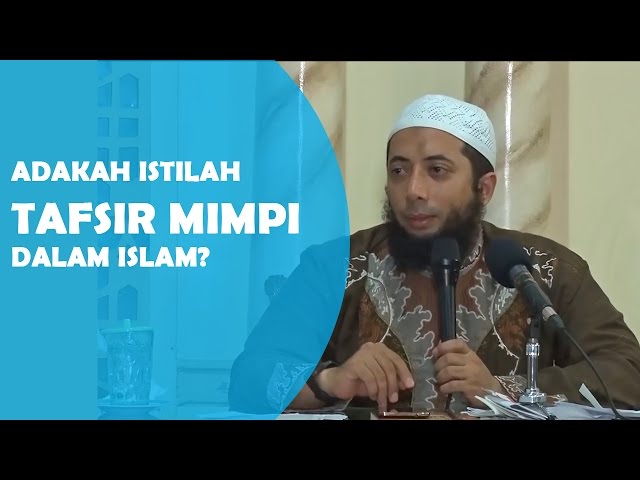 Apakah ada istilah tafsir mimpi dalam islam?, Ustadz DR Khalid Basalamah, MA class=