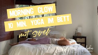Morning Glow- 10 Minuten Yoga im Bett mit Sibel
