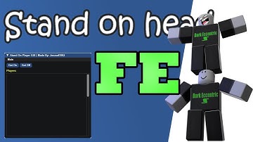 Roblox Fe Exploit Showcase Episode#22/Stand On Heads Gui