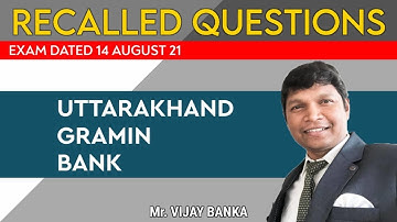 Recalled Questions UGB Exam dtd 14.08.2021 II Clerical to Officer II