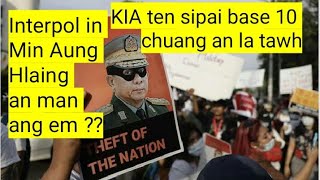 Interpol ten min aung hlaing an man ang em?|KIA ten Sipai base 10 chuang an la tawh.