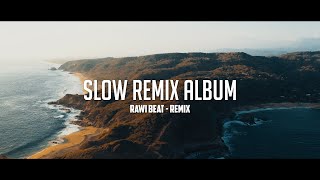 Slow Remix Album !!! - Rawi Beat - Remix screenshot 5