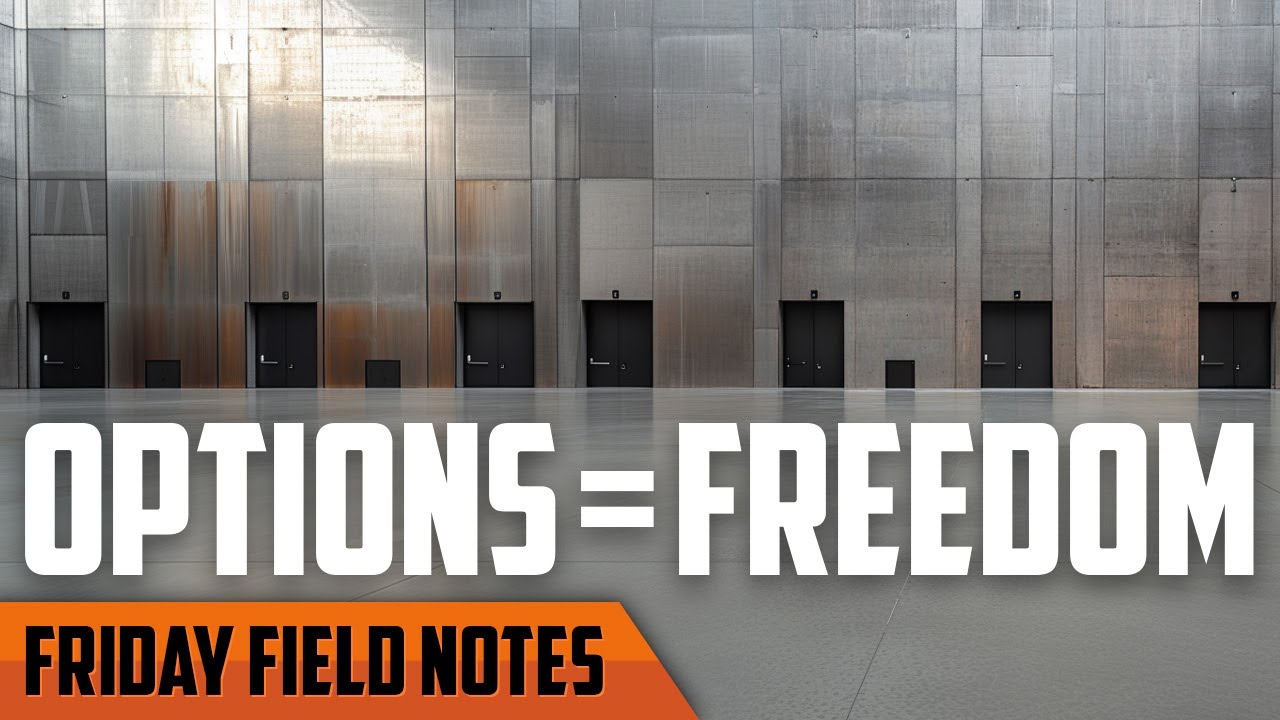 Options Equal Freedom | FRIDAY FIELD NOTES - YouTube