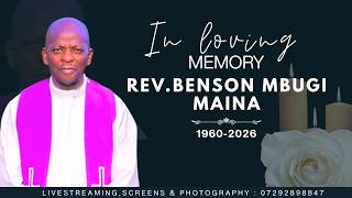 CELEBRATING A LIFE WELL LIVED OF REV. BENSON MBUGI MAINA (1960-2026)